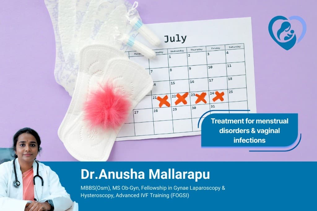 Treatment for menstrual disorders and vaginal infections with Dr. Anusha Mallarapu